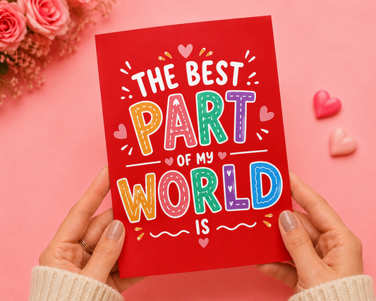 The Best Part Of My World Mirror Card